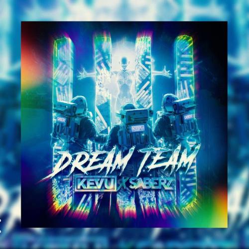 Dream Team - KEVU & SaberZ