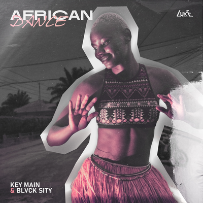 KEY MAIN, BLVCK SITY - African Dance
