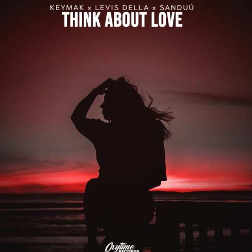 KEYMAK, Levis Della & Sanduù - Think About Love