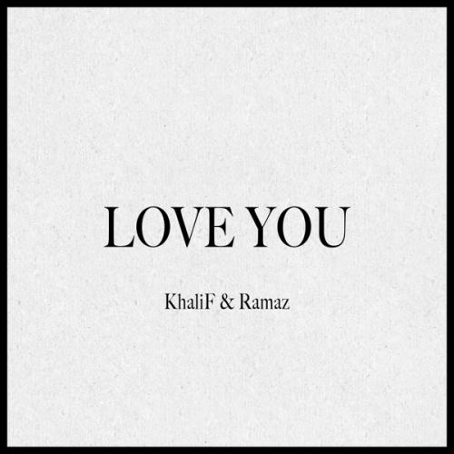 KhaliF & Ramaz - LOVE YOU