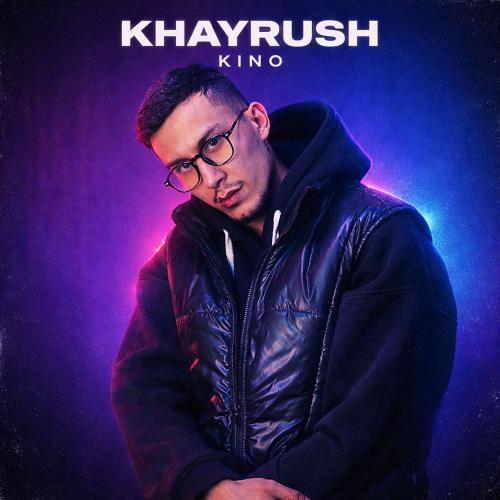 Khayrush - Kino