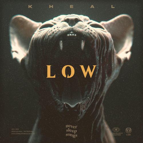 Kheal & NeverSleepSongs - Low