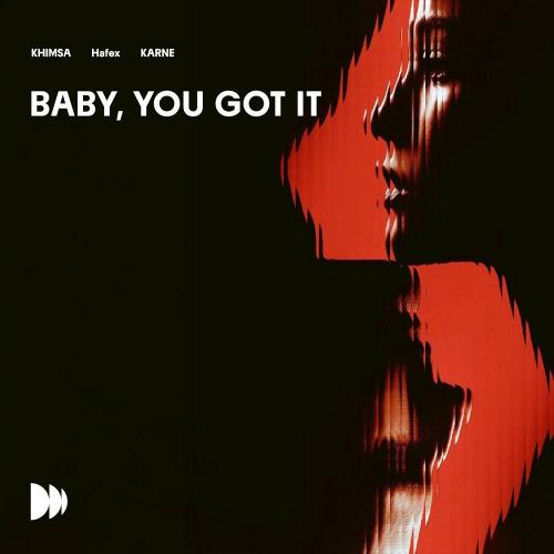 KHIMSA & Hafex & KARNE - Baby, You Got it