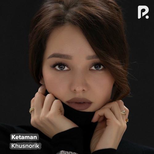 Khusnorik - Ketaman