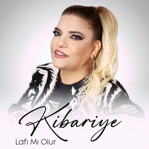 Kibariye - Lafı Mı Olur