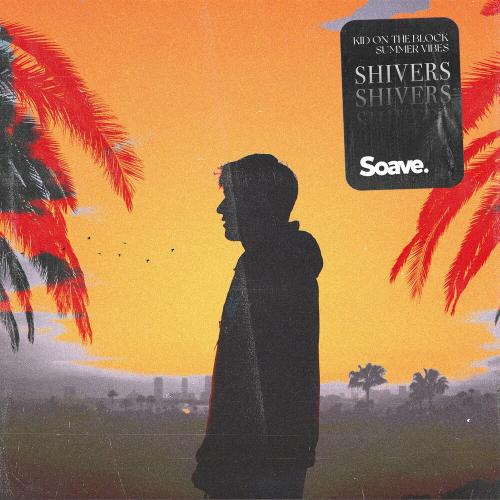 Shivers - Kid On The Block feat. Summer Vibes