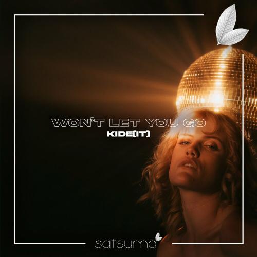 Won't Let You Go (Extended Mix) - Kide (IT)
