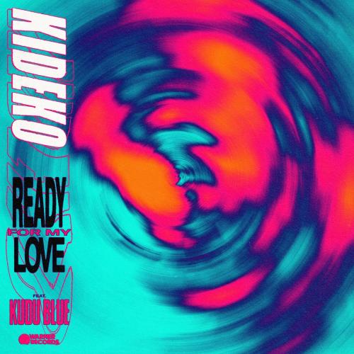 Kideko feat. Kudu Blue - Ready For My Love