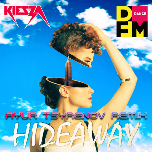 Kiesza - Hideaway (Ayur Tsyrenov DFM remix)