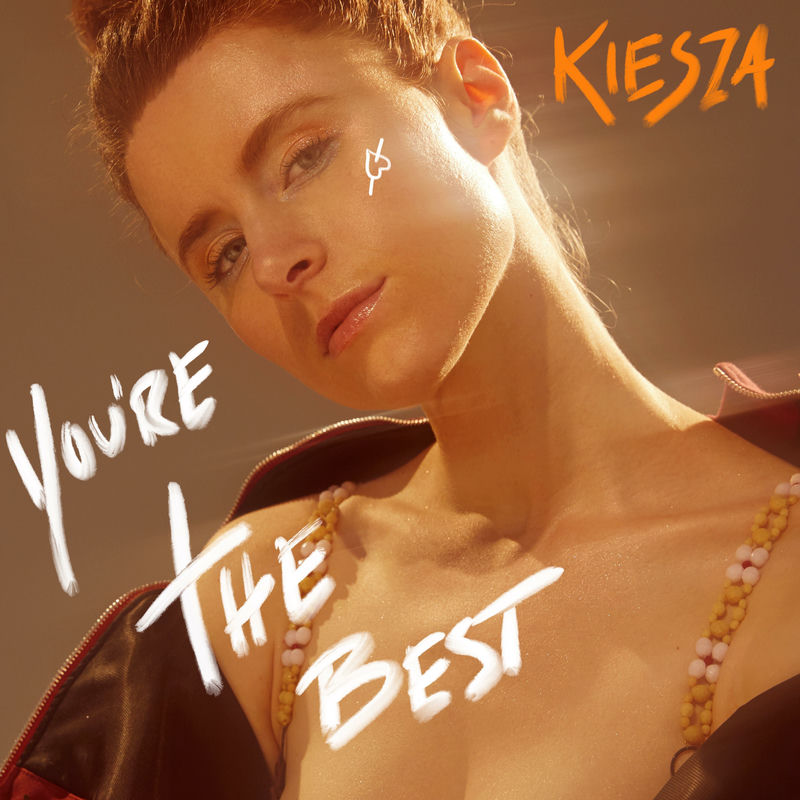 You're The Best - Kiesza