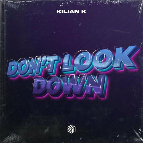 Don't Look Down - Kilian K