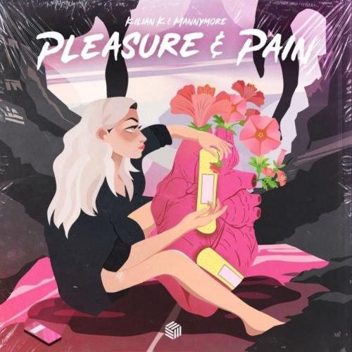 Pleasure and Pain - Kilian K & Mannymore