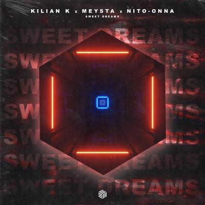 Kilian K, MEYSTA, Nito-Onna - Sweet Dreams