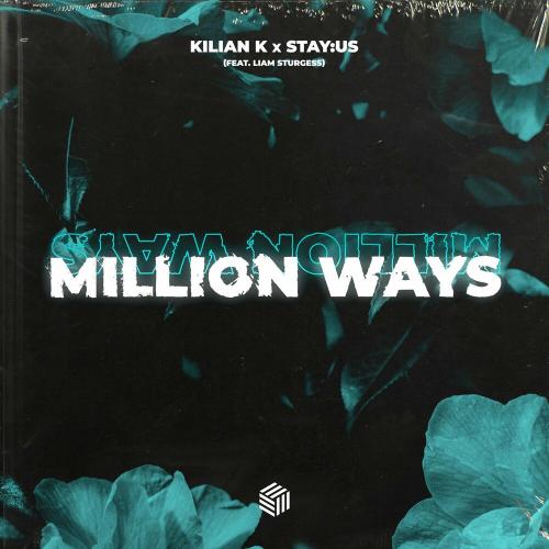 Kilian K & stayus feat. Liam Sturgess - Million Ways