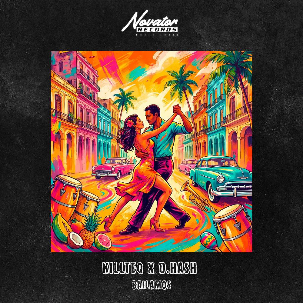 Bailamos - KiLLTEQ & D.HASH