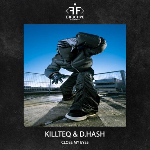 Close My Eyes - Killteq & D.Hash