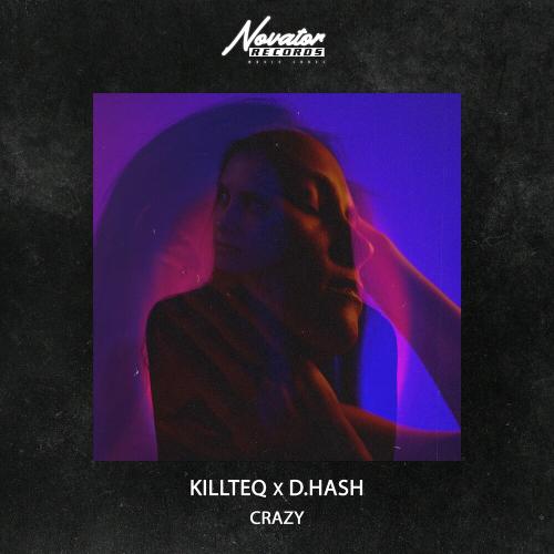 Killteq & D.Hash - Crazy