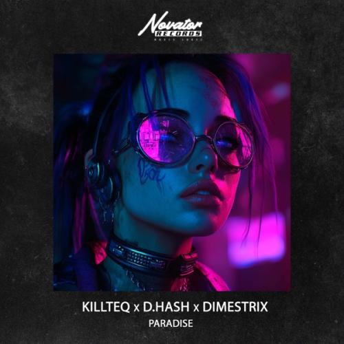 Paradise - KiLLTEQ, D.HASH & DIMESTRIX