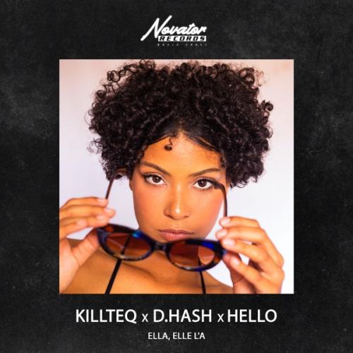 Killteq & D.Hash feat. HELLO - Ella, Elle L'a