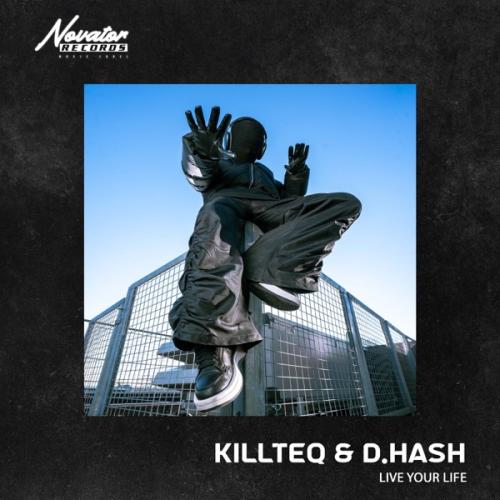 Live Your Life - Killteq & D.Hash
