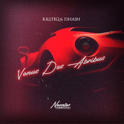KILLTEQ, D.HASH - Venus De Abribus