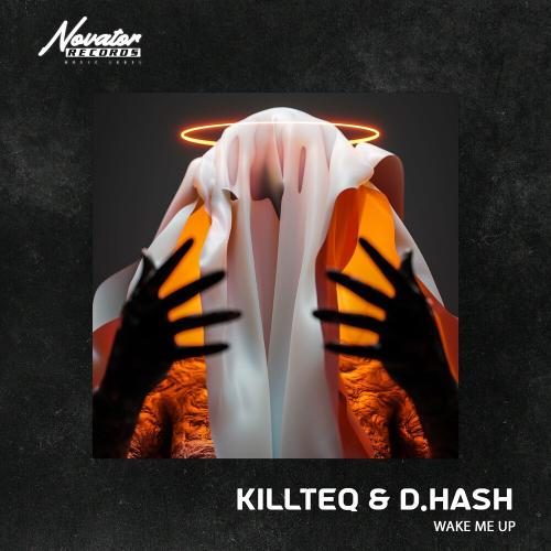 KiLLTEQ & D.HASH - Wake Me Up