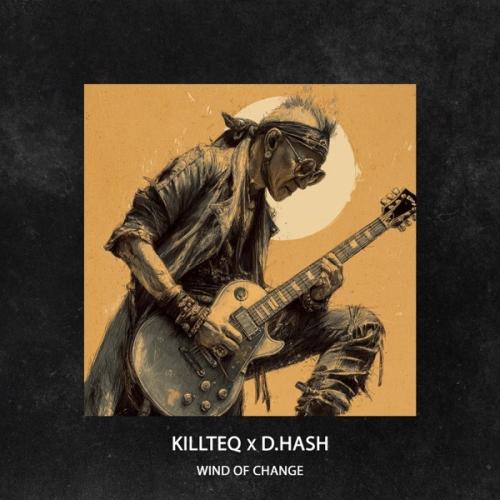 KiLLTEQ & D.HASH - Wind of Change