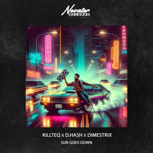 KiLLTEQ & DHASH & DIMESTRIX - Sun Goes Down