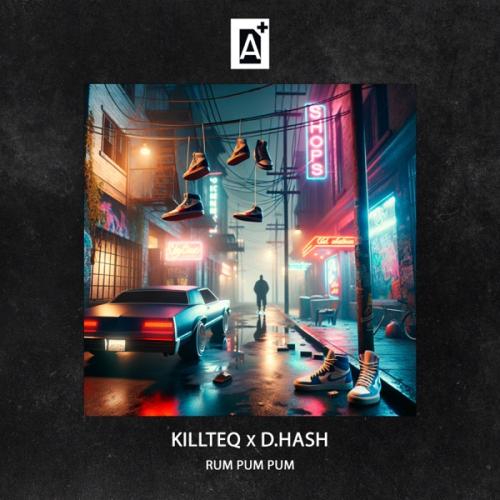 KiLLTEQ & DHASH - Rum Pum Pum