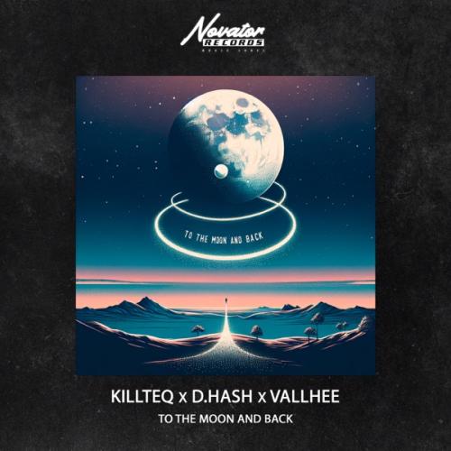 To the Moon and Back - KiLLTEQ, DHASH & Vallhee