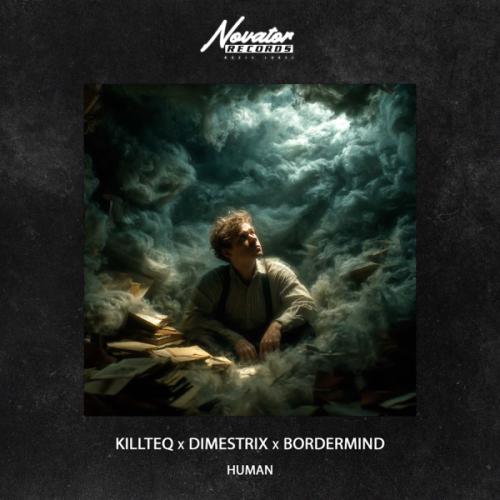 Human - KiLLTEQ, DIMESTRIX & BORDERMIND