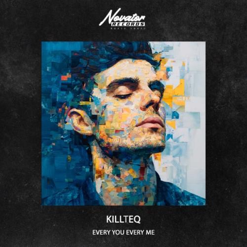 Every You Every Me - KiLLTEQ