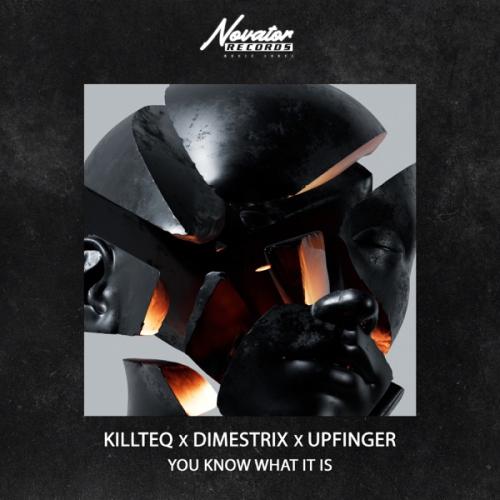 You Know What It Is - Killteq feat. DIMESTRIX & Upfinger