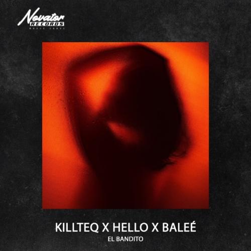 KiLLTEQ, HELLO & Baleé - El Bandito