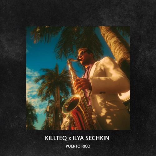 KiLLTEQ & ILYA SECHKIN - Puerto Rico