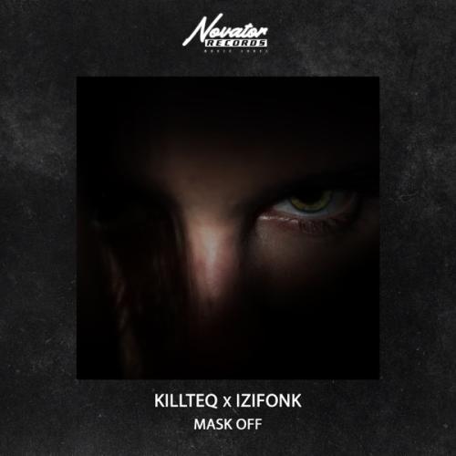 KiLLTEQ & IZIFONK - Mask Off