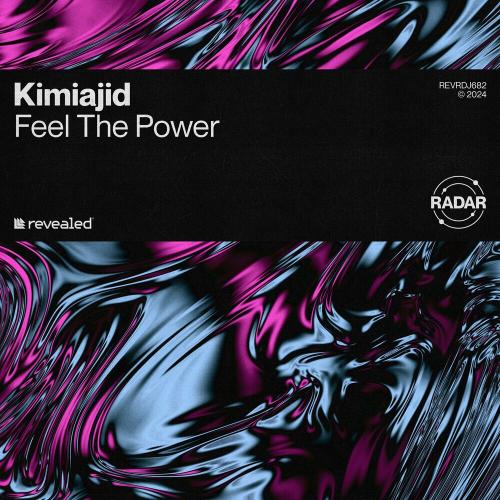 Feel The Power - Kimiajid & Revealed Recordings