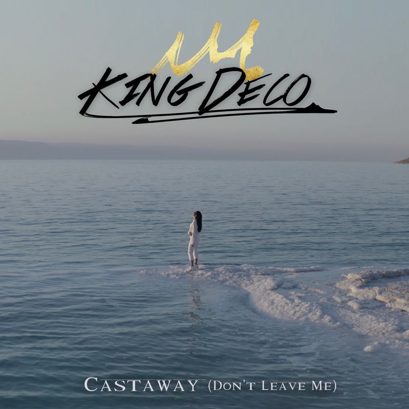 Castaway (Don't Leave Me) - King Deco