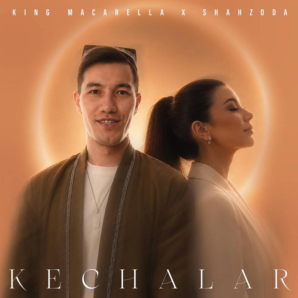 King Macarella & Shakhzoda - Kechalar