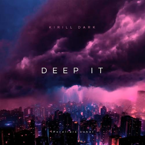 Kirill Dark - Deep It