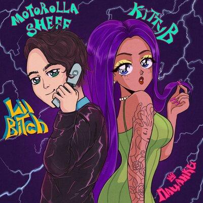 Lil Bitch - Kitty B & MOTOROLLASHEFF