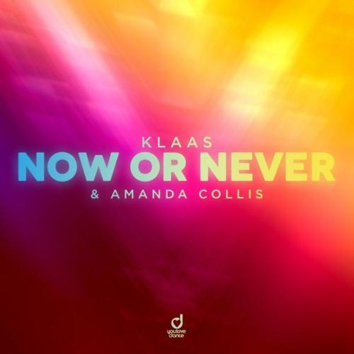 Now Or Never - Klaas feat. Amanda Collis