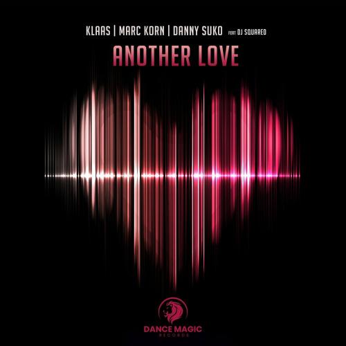 Klaas, Marc Korn & Danny Suko feat. Dj Squared - Another Love