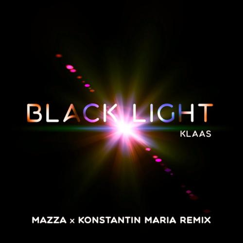 Klaas, Mazza & Konstantin Maria - Black Light (Mazza x Konstantin Maria Remix)