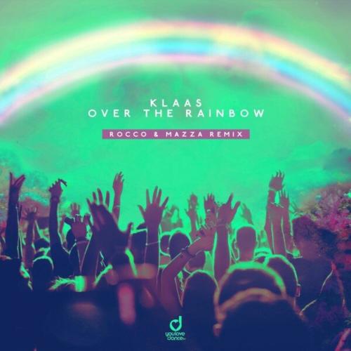 Klaas - Over The Rainbow (Rocco & Mazza Remix)