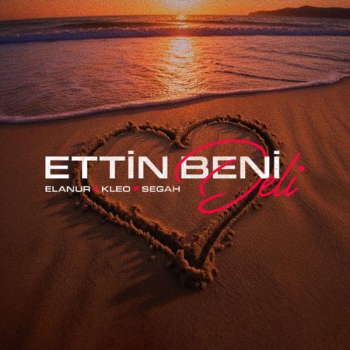 Kleo, Segah & Elanur - ettin beni deli