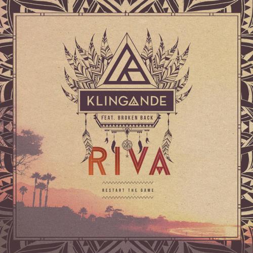 Klingande & Broken Back - RIVA (Restart the Game)