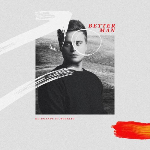 Klingande feat. Rogelio Douglas Jr. - Better Man