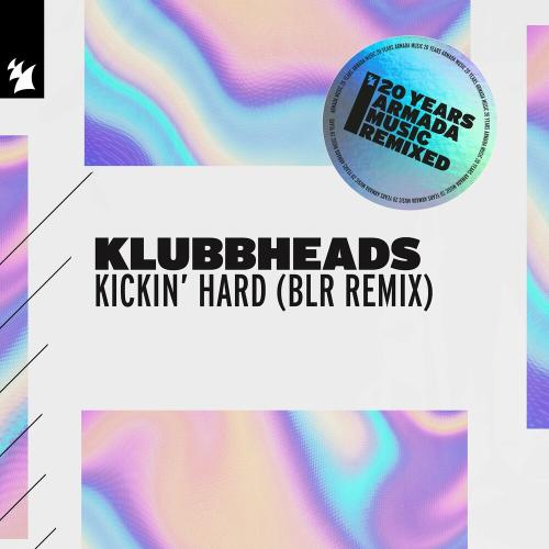 Kickin' Hard (Blr Remix) - Klubbheads
