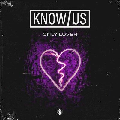 Only Lover - KNOW US